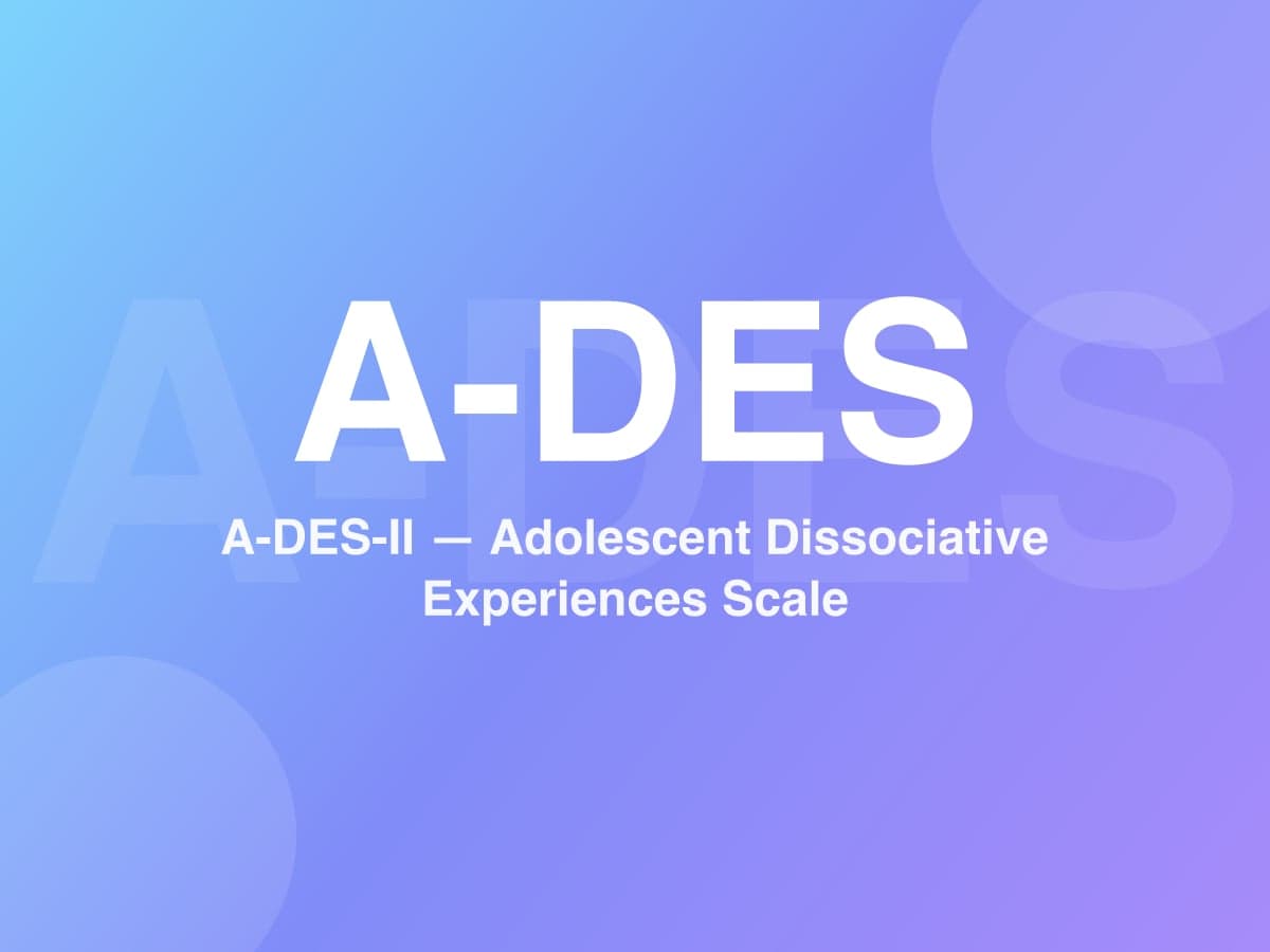 A-DES (Adolescent Dissociative Experiences Scale)