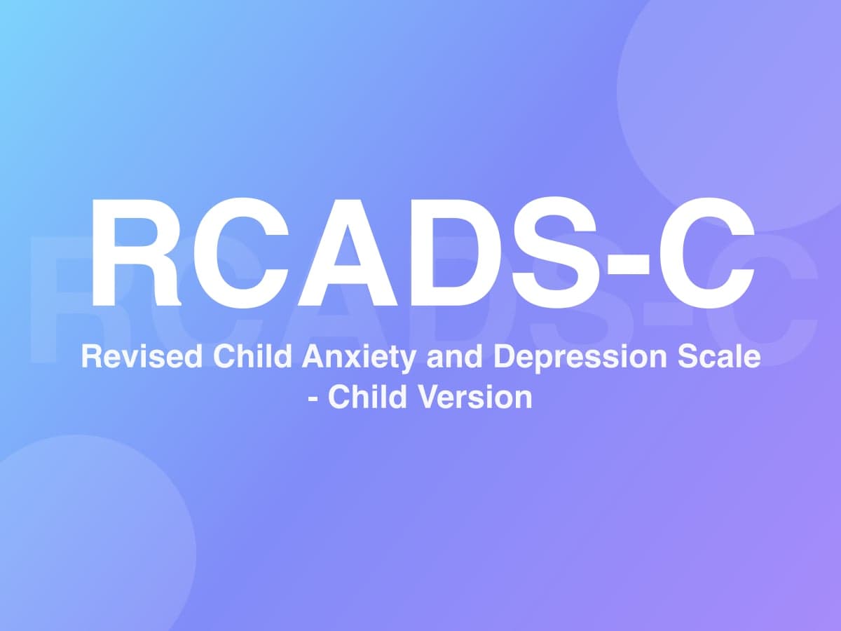 Revised Child Anxiety and Depression Scale - Child Version