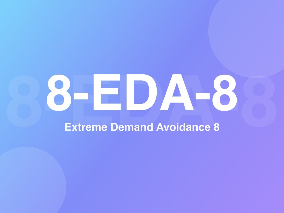 Extreme Demand Avoidance 8 (EDA-8)