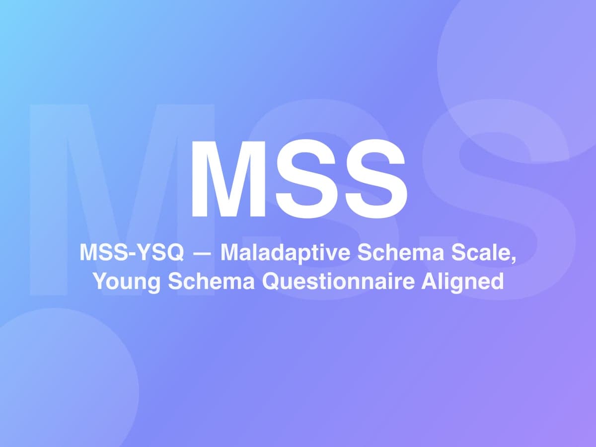 Maladaptive Schema Scale – Young Schema Aligned (MSS-YSQ)